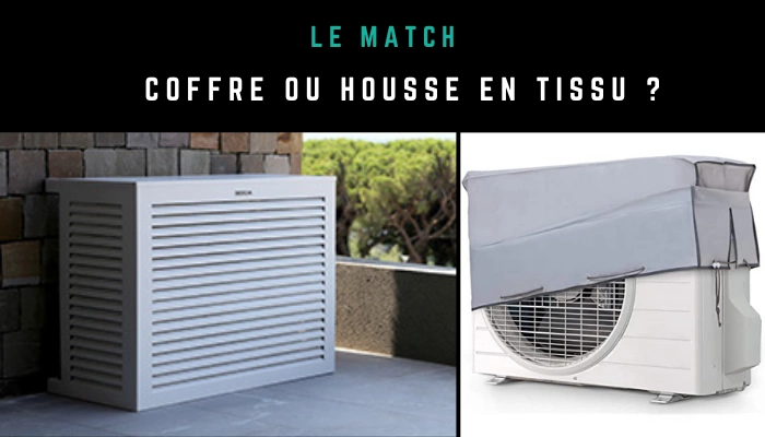 housse tissu ou coffre cache clim comparatif